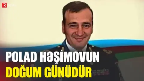 Polad Həşimovun doğum günüdür