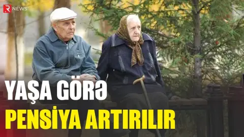 Yaşa görə pensiya artırılır - Nazir məbləği AÇIQLADI - RTV